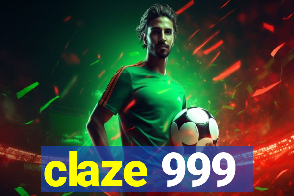 claze 999